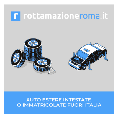 Auto estere intestate - immatricolate fuori Italia